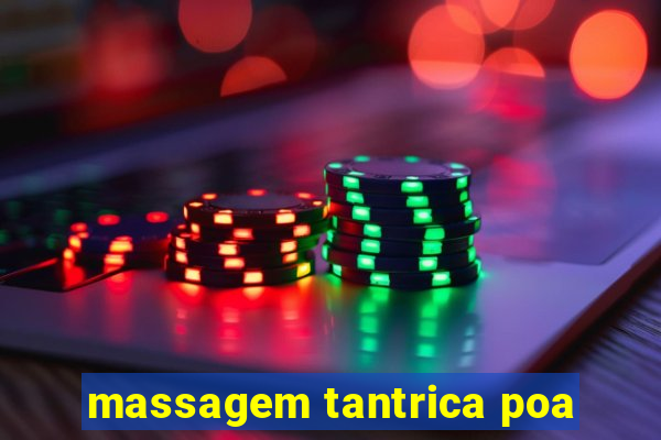 massagem tantrica poa